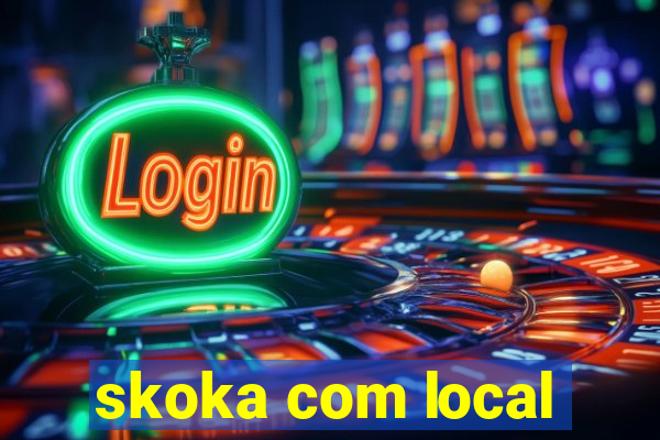 skoka com local