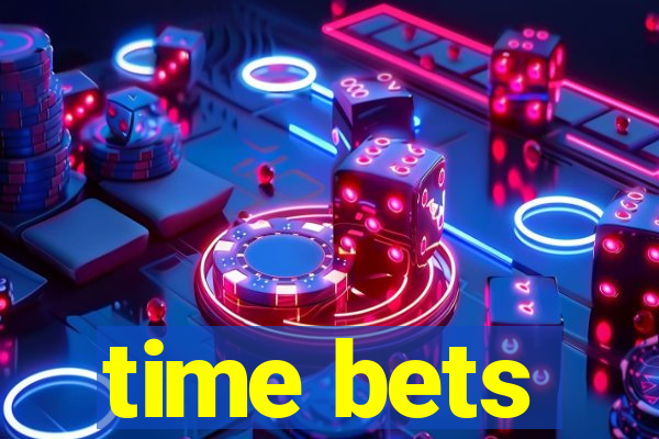 time bets