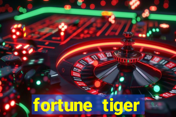 fortune tiger funciona mesmo