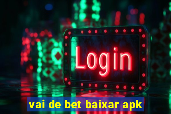 vai de bet baixar apk