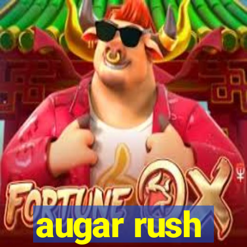 augar rush