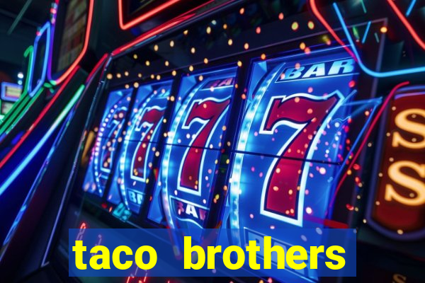 taco brothers derailed slot free play