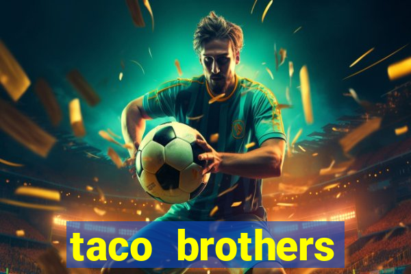 taco brothers derailed slot free play