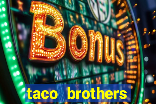 taco brothers derailed slot free play