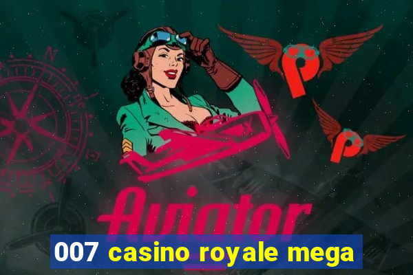 007 casino royale mega