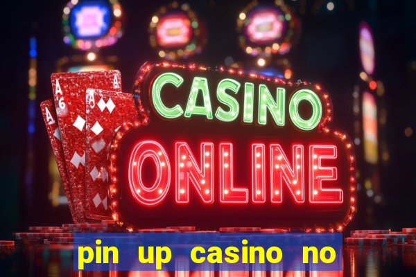 pin up casino no deposit bonus code