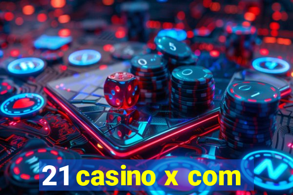 21 casino x com