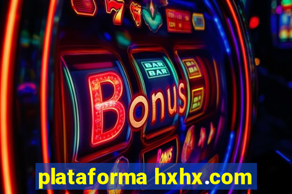 plataforma hxhx.com