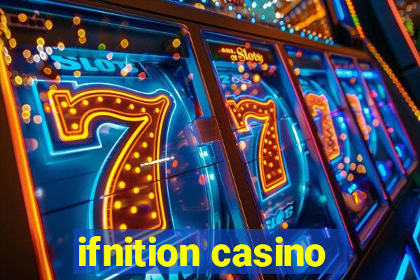 ifnition casino