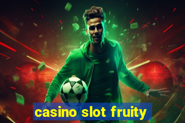 casino slot fruity