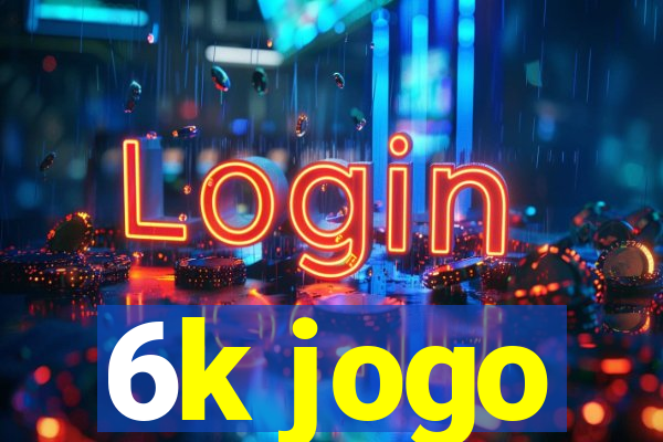 6k jogo