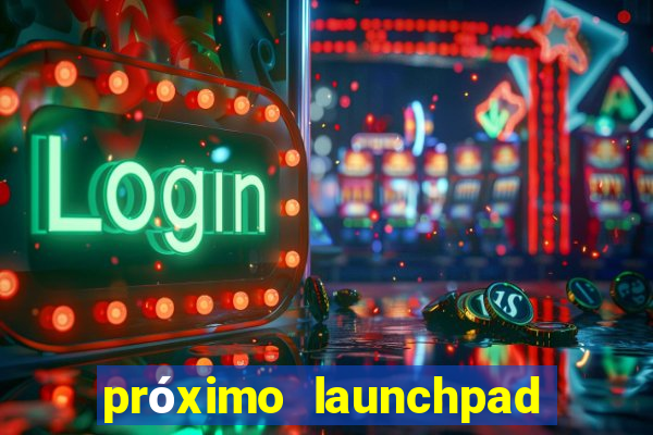 próximo launchpad binance 2024