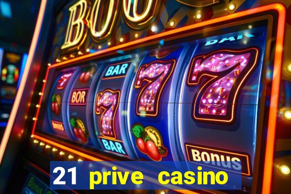 21 prive casino coupon codes