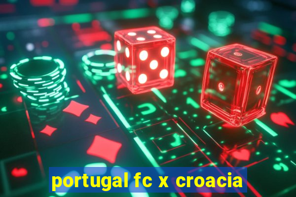 portugal fc x croacia