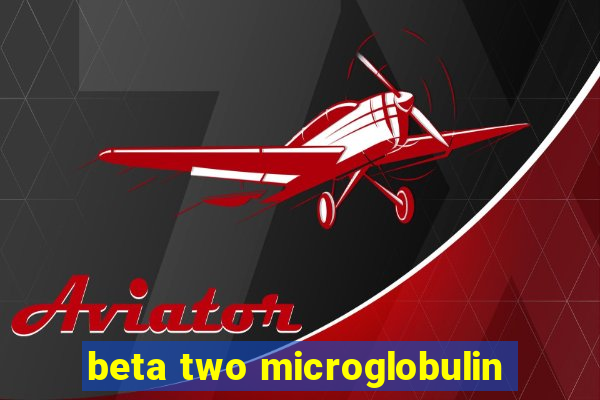 beta two microglobulin