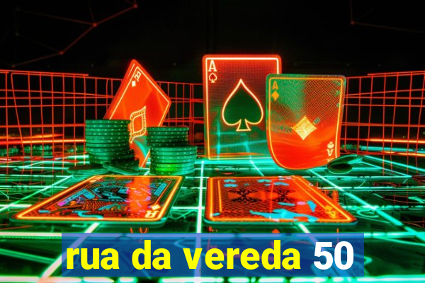 rua da vereda 50