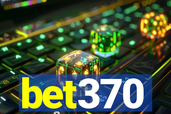 bet370