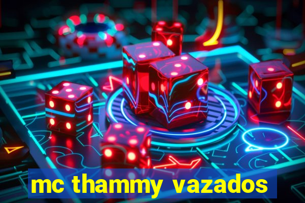 mc thammy vazados