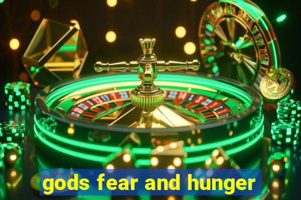 gods fear and hunger