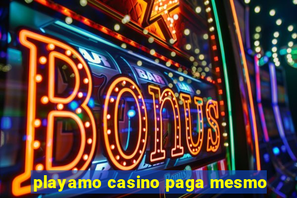 playamo casino paga mesmo