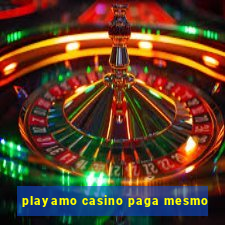 playamo casino paga mesmo