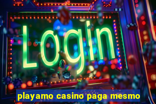 playamo casino paga mesmo