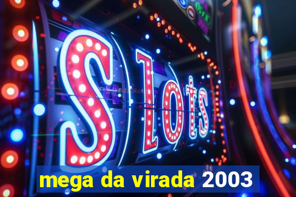 mega da virada 2003