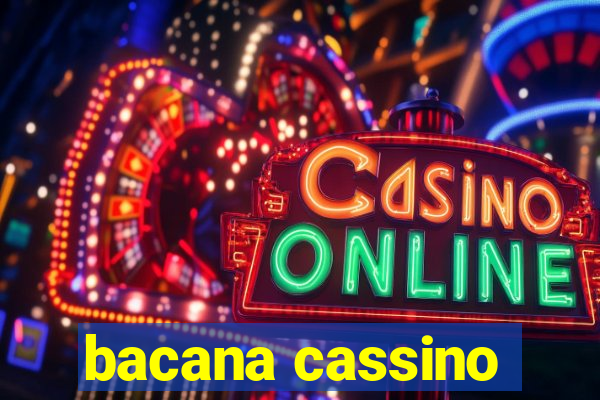 bacana cassino