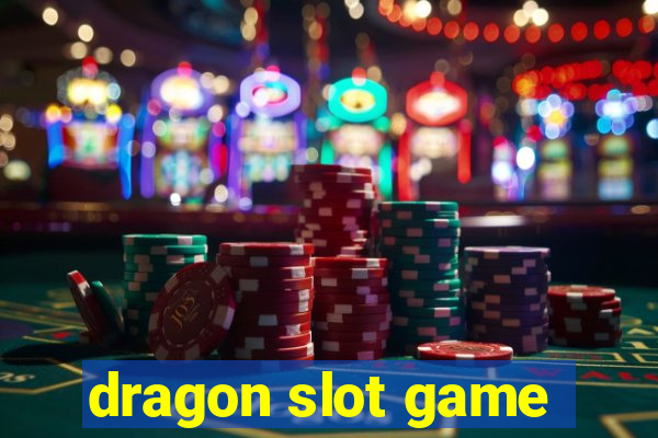 dragon slot game