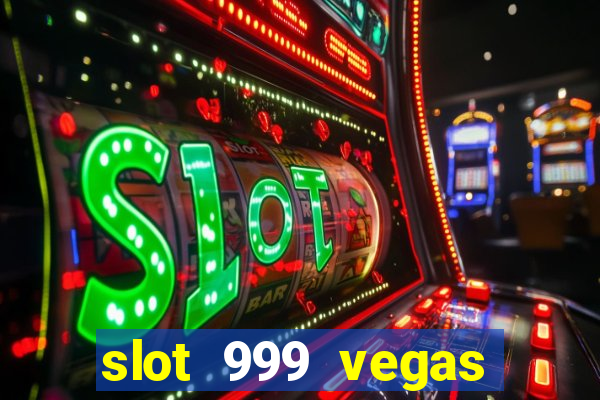 slot 999 vegas game 11