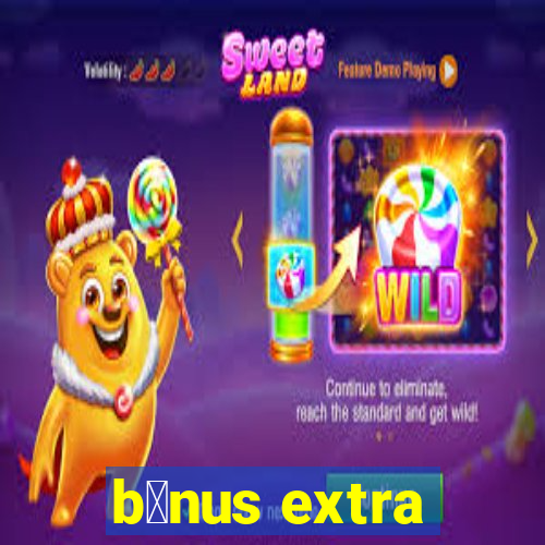 b么nus extra