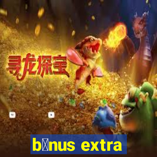 b么nus extra