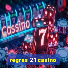 regras 21 casino