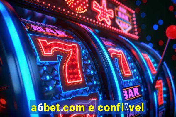 a6bet.com e confi谩vel