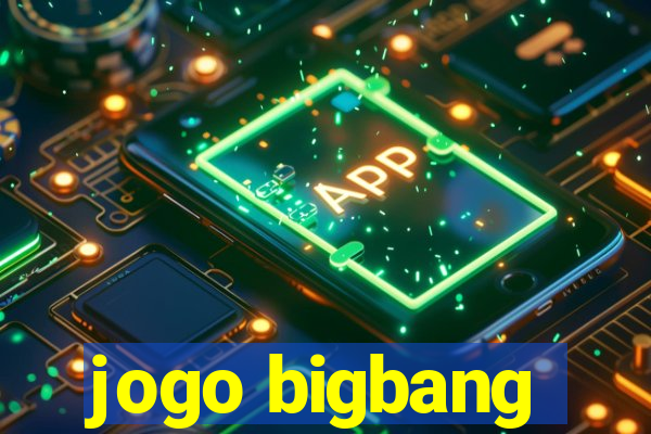 jogo bigbang