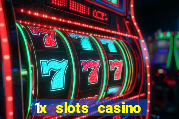 1x slots casino официальный сайт