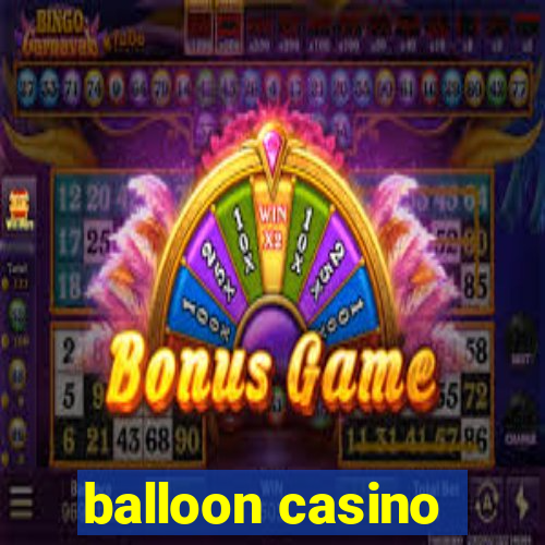 balloon casino