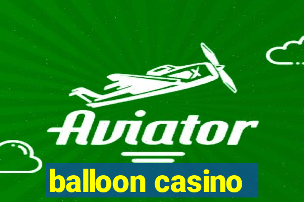 balloon casino