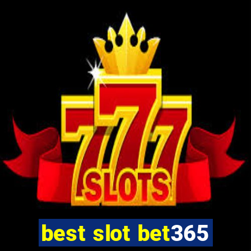 best slot bet365