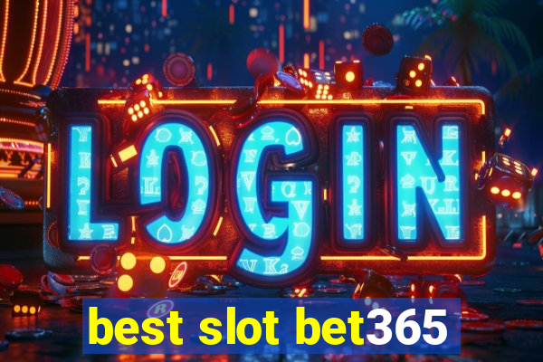 best slot bet365