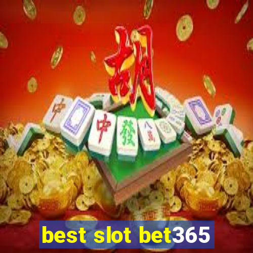 best slot bet365