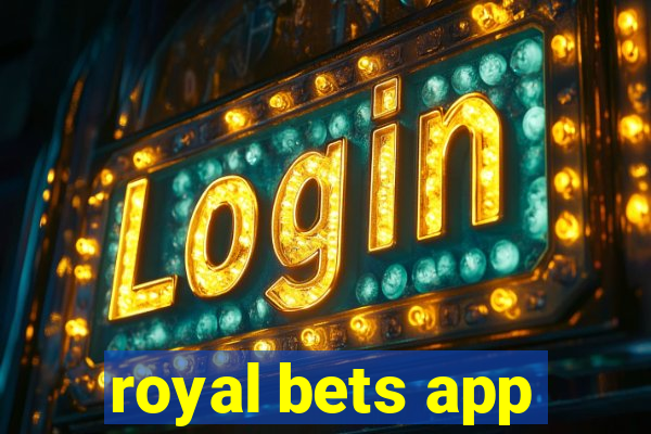 royal bets app