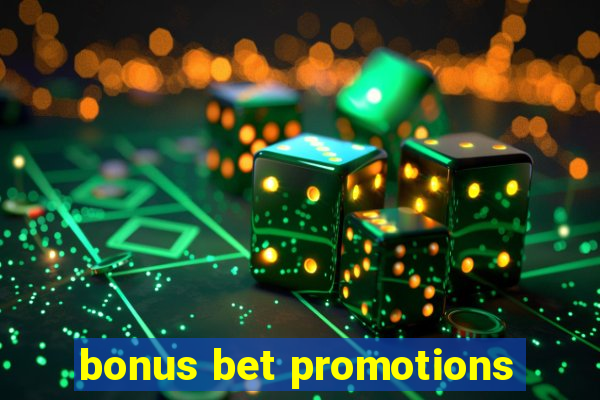 bonus bet promotions