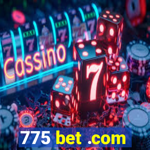 775 bet .com