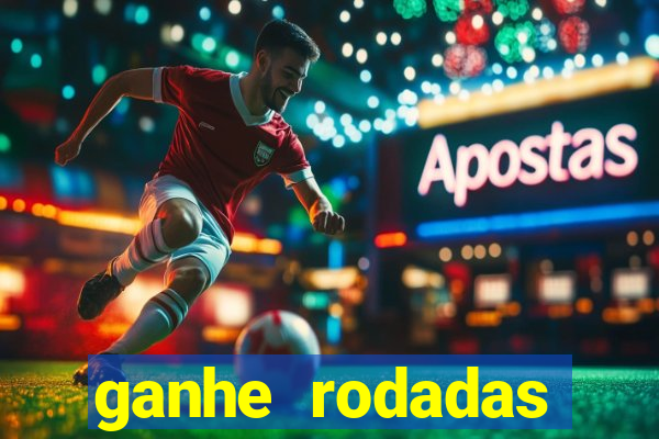 ganhe rodadas gratis sem deposito