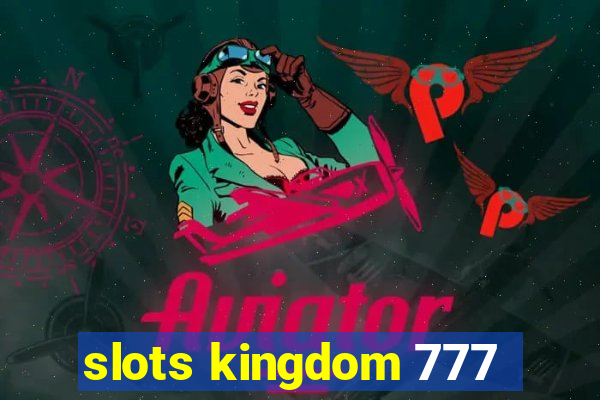 slots kingdom 777