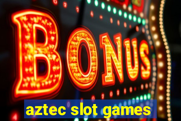 aztec slot games