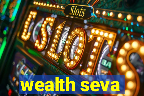 wealth seva