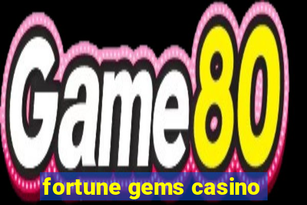 fortune gems casino