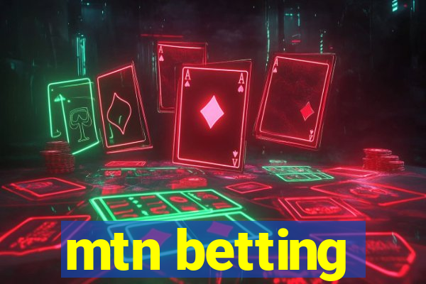 mtn betting